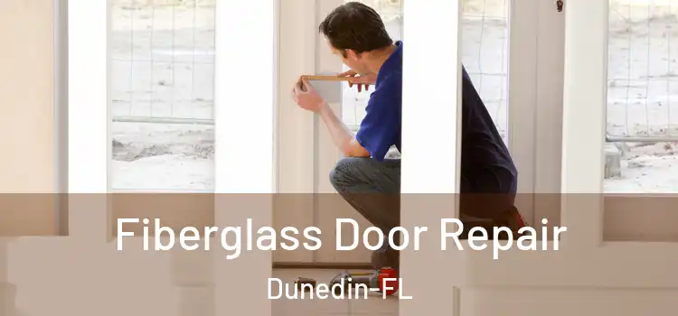  Fiberglass Door Repair Dunedin-FL
