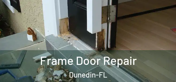  Frame Door Repair Dunedin-FL